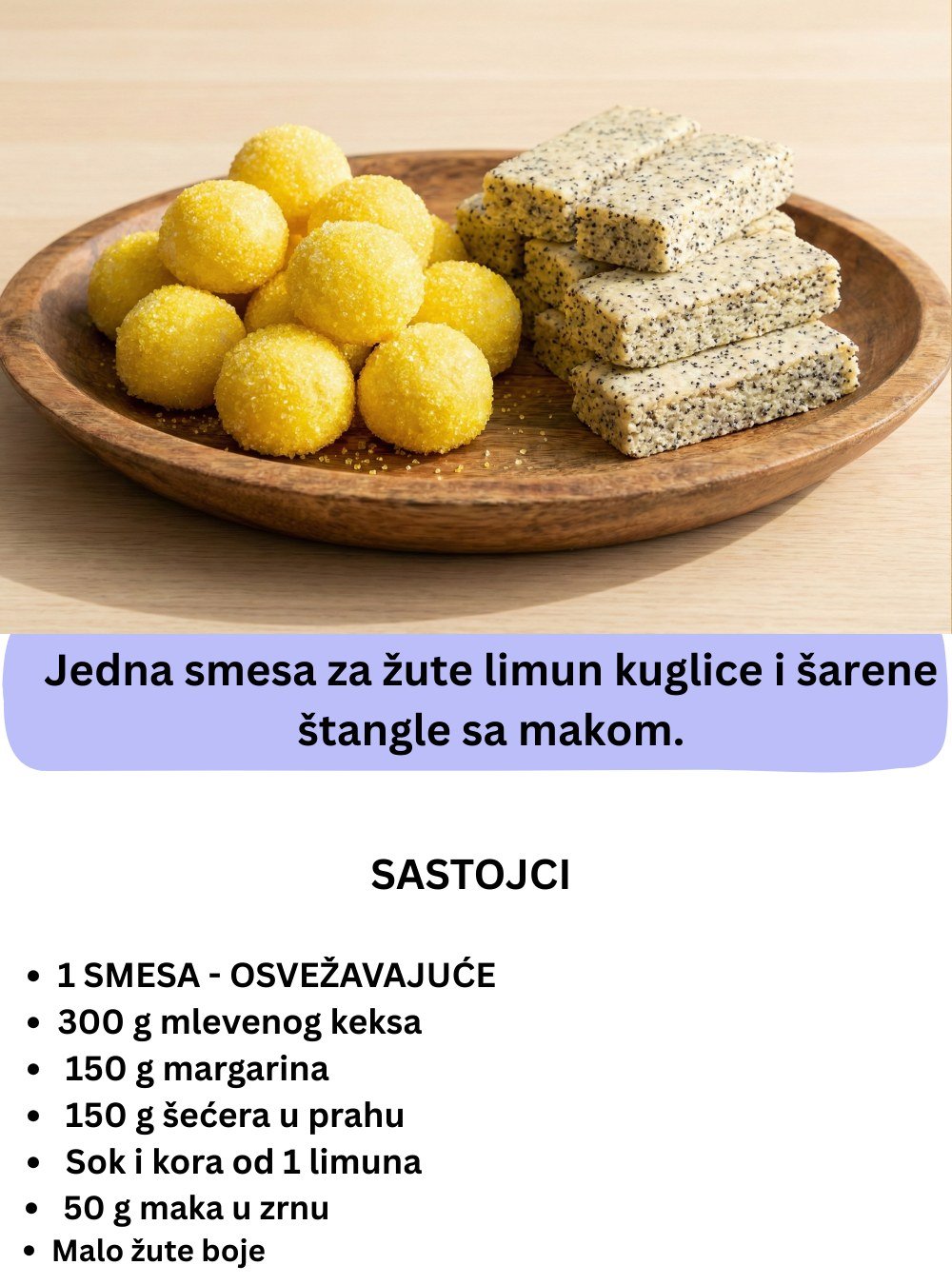 Jedna smesa za žute limun kuglice i šarene štangle sa makom
